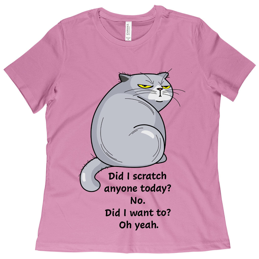 Women's Did I Scratch Anyone Today Funny Cat T-Shirt - Cool Tee Shirt for Women
