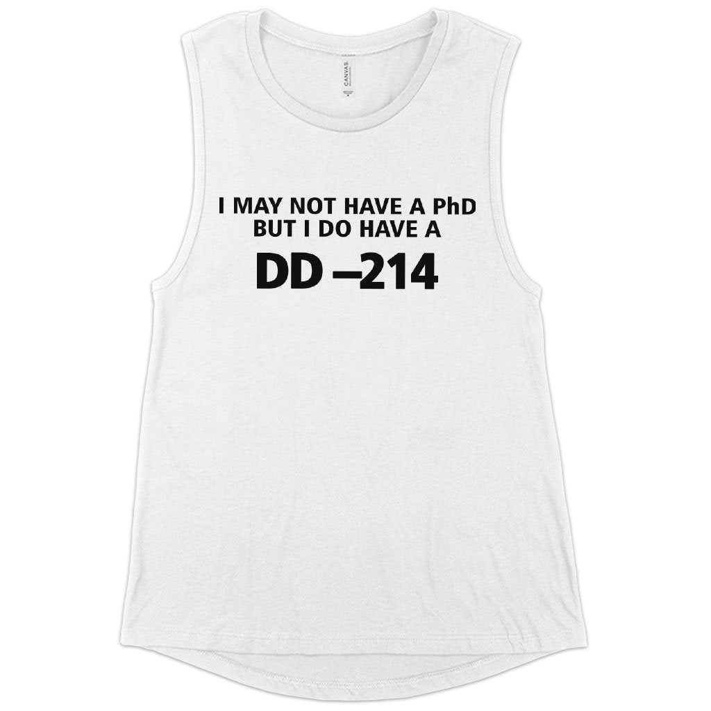 Women's Muscle I May Not Have PhD Tank - Funny Military Tanks - Funny Army Tanks