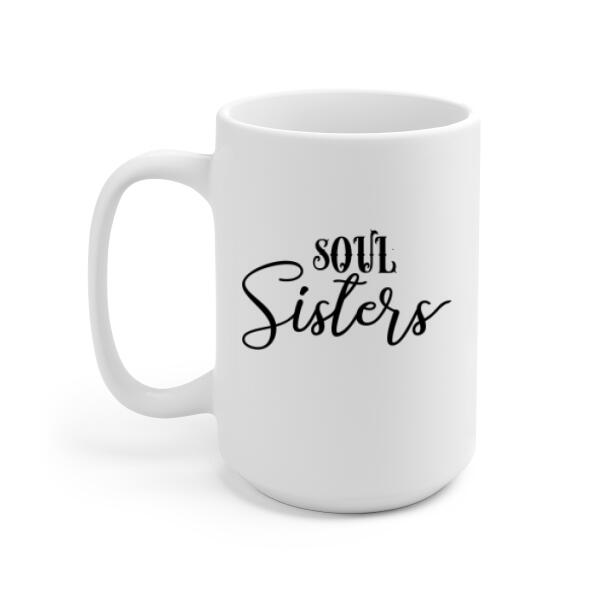 Personalized Soul Sisters - Large Ceramic Mug 15oz
