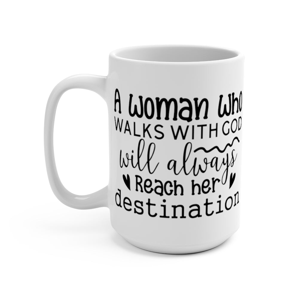 A Woman Who Walks With God - Mug 15oz